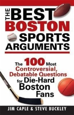 The Best Boston Sports Arguments - Caple, James; Buckley, Steve