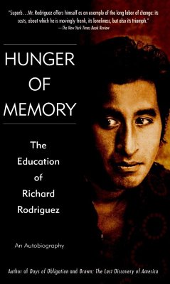 Hunger of Memory: The Education of Richard Rodriguez - Rodriguez, Richard