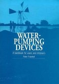 Water Pumping Devices: A Handbook for Users and Choosers