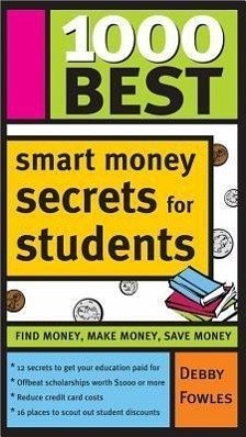 1000 Best Smart Money Secrets for Students - Fowles, Debby