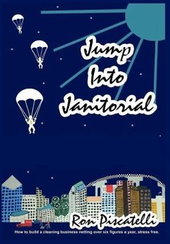 Jump Into Janitorial - Piscatelli, Ron