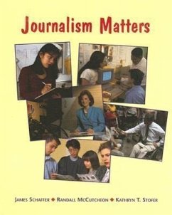 Journalism Matters - Schaffer, James; Mccutcheon, Randall; Stofer, Kathryn T.