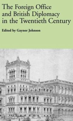 The Foreign Office and British Diplomacy in the Twentieth Century - Gaynor Johnson (ed.)