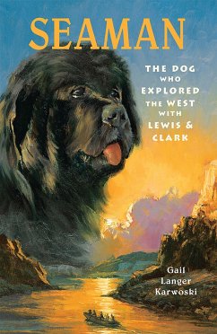 Seaman: The Dog Who Explored the West with Lewis & Clark - Karwoski, Gail Langer