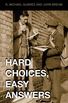 Hard Choices, Easy Answers - Alvarez, R. Michael; Brehm, John