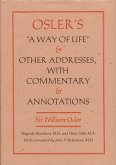 Osler's a Way of Life and Other Addresses, with Commentary and Annotations