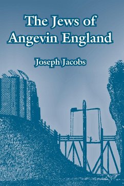 The Jews of Angevin England - Jacobs, Joseph