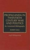 Propaganda in Twentieth Century War and Politics: An Annotated Bibliography