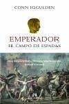 Emperador III. El campo de espadas - Iggulden, Conn