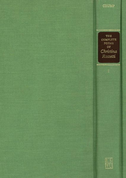The Complete Poems of Christina Rossetti The Complete Poems of Christina Rossetti