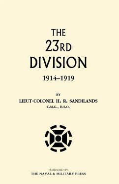 The Twenty-Third Division 1914-1919 - Sandilands, H. R.; Lt Col H. R. Sandilands