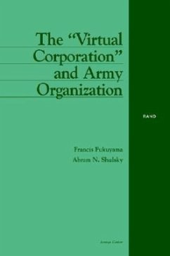 The Virtual Corporation and Army Organization - Fukuyama, Francis; Shulsky, Abram N