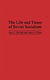 The Life and Times of Soviet Socialism