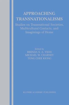 Approaching Transnationalisms - Yeoh, Brenda / Charney, Michael W. / Tong Chee Kiong (eds.)