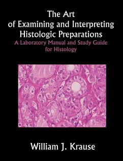 The Art of Examining and Interpreting Histologic Preparations - Krause, William J.