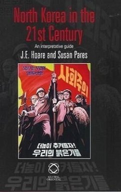 North Korea in the 21st Century: An Interpretive Guide - Hoare, James E.; Pares, Susan; Hoare, J. E.