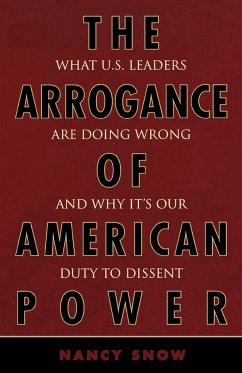 The Arrogance of American Power - Snow, Nancy