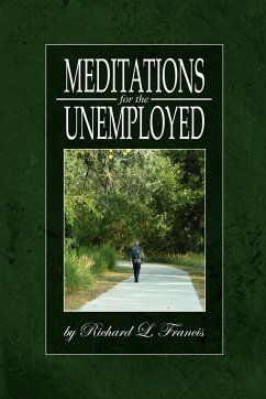 Meditations for the Unemployed - Francis, Richard L.