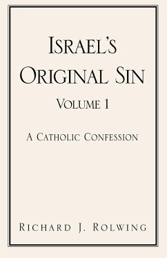 Israel's Original Sin, Volume 1 - Rolwing, Richard J.