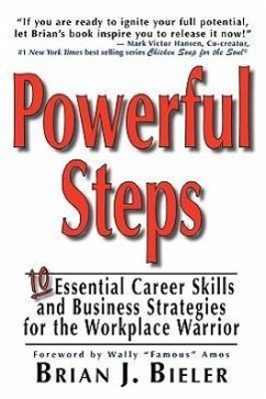 Powerful Steps-10 Essential Career Skills and Business Strategies for the Workplace Warrior - Bieler, Brian J.