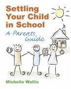 Settling Your Child in School - Wallis, Michelle