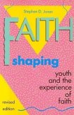 Faith Shaping: Youth and the Experience of Faith