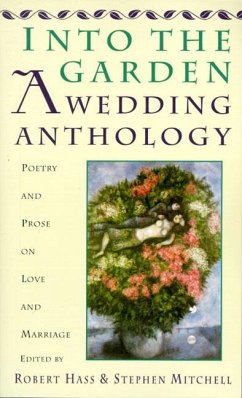 Into the Garden: A Wedding Anthology - Hass, Robert; Mitchell, Stephen