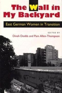 The Wall in My Backyard: East German Women in Transition