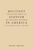 Militant Zionism in America: The Rise and Impact of the Jabotinsky Movement in the United States, 1926-1948