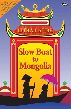 Slow Boat to Mongolia - Laube, Lydia