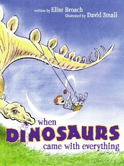 When Dinosaurs Came with Everything - Broach, Elise