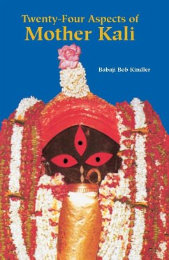 Twenty-Four Aspects of Mother Kali - Kindler, Babaji Bob