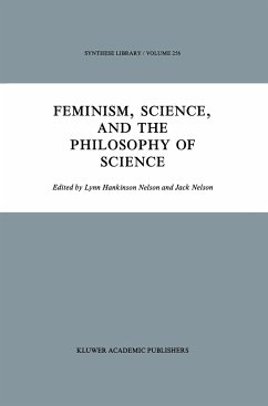 Feminism, Science, and the Philosophy of Science - Nelson, J. (Hrsg.)