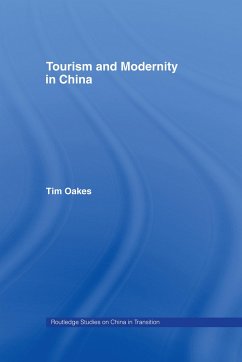 Tourism and Modernity in China - Oakes, Tim