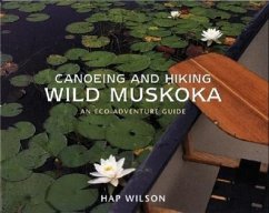 Canoeing and Hiking Wild Muskoka - Wilson, Hap
