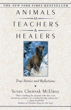 Animals as Teachers and Healers - McElroy, Susan Chernak