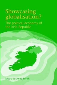 Showcasing Globalisation?: The Political Economy of the Irish Republic - Smith, Nicola Jo