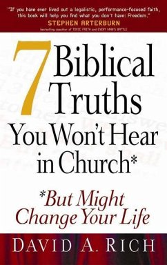 7 Biblical Truths You Won't Hear in Church - Rich, David A