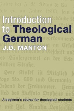 Introduction to Theological German: A Beginner's Course for Theological Students - Manton, J. D.