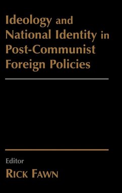 Ideology and National Identity in Post-communist Foreign Policy - Fawn, Rick (ed.)