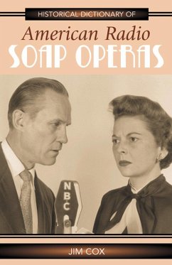 Historical Dictionary of American Radio Soap Operas - Cox, Jim