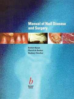 Manual of Nail Disease and Surgery - Baran, Robert; de Berker, David A R; Dawber, Rodney