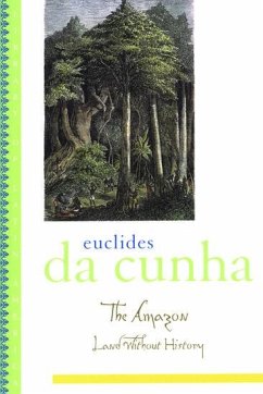The Amazon - Da Cunha, Euclides; Sousa, Ronald W