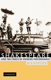 Shakespeare and the Force of Modern Performance