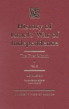 History of Israel's War of Independence: The First Month Volume II - Milstein, Uri; Sacks, Alan