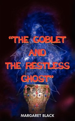 &quote;THE GOBLET AND THE RESTLESS GHOST&quote;