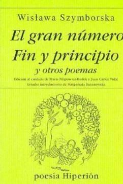 El gran número ; Fin y principio y otros poemas - Szymborska, Wislawa