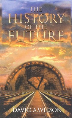 The History of the Future - Wilson, David A