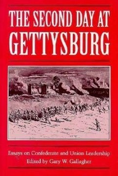 The Second Day at Gettysburg: Essays on Confederate and Union Leadership