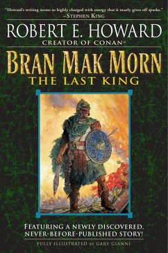 Bran Mak Morn: The Last King - Howard, Robert E